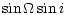 $\displaystyle \sin \Omega \sin i$