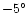 $-5 ^\circ $