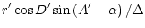 $\displaystyle r^{\prime} \cos D^{\prime} \sin \left( A^{\prime} - \alpha \right)/ \Delta$