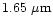 $1.65~\mu {\rm m}$