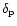 $\delta_{\rm p}$