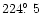 $224 \hbox{$.\!\!^\circ$ }5$
