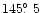 $145 \hbox{$.\!\!^\circ$ }5$