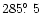$285 \hbox{$.\!\!^\circ$ }5$
