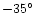 $-35 ^\circ $