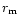 $r_{\rm m}$