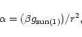 \begin{displaymath}\alpha = (\beta g_{\rm sun(1)})/r^2 ,
\end{displaymath}