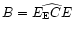 $B = \widehat{E_{\rm E}CE}$