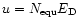 $u = N_{\rm equ}E_{\rm D}$