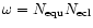 $\omega=N_{\rm equ} N_{\rm ecl}$