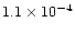$1.1 \times 10^{-4}$