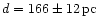 $d=166\pm12\,{\rm pc}$