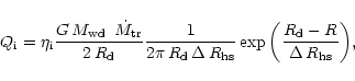 \begin{displaymath}Q_{{\rm i}}=\eta_{{\rm i}}\frac{G\,\mbox{$M_{\rm wd}$ }\,\dot...
...\exp{\left(\frac{R_{{\rm d}}-R}{\Delta\,R_{{\rm hs}}}\right)},
\end{displaymath}