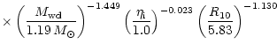 $\displaystyle \times
\left(\frac{\mbox{$M_{\rm wd}$ }}{1.19\,M_{\odot}}\right)^...
...{{\rm i}}}{1.0}\right)^{-0.023}
\left(\frac{R_{{\rm 10}}}{5.83}\right)^{-1.130}$