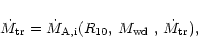 \begin{displaymath}\dot{M}_{{\rm tr}}=\dot{M}_{{\rm A,i}}(R_{10},\,\mbox{$M_{\rm wd}$ },\,\dot{M}_{{\rm tr}}),
\end{displaymath}