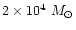$2\times 10^{4}~ M_\odot$