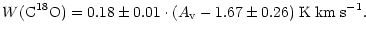 $\displaystyle W({\rm C^{18}O}) = 0.18\pm0.01 \cdot (A_{\rm v} - 1.67\pm0.26) \; {\rm K\;km\;s^{-1}}.$