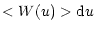 $\displaystyle %
< W(u) > {\rm d} u$