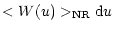 $\displaystyle %
< W(u) >_{\rm NR} {\rm d} u$