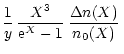 $\displaystyle \frac{1}{y} \, \frac{X^{3}}{{\rm e}^{X} -1} \, \frac{\Delta n(X)}{n_{0}(X)} \,$