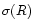 $\sigma(R)$