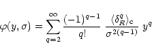 \begin{displaymath}%
\varphi(y,\sigma) = \sum_{q=2}^{\infty} \frac{(-1)^{q-1}}{q...
...c{\langle\delta_{R}^q \rangle_{\rm c}}{\sigma^{2(q-1)}} \; y^q
\end{displaymath}