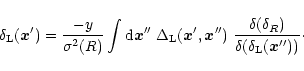 \begin{displaymath}%
\delta_{\rm L}({\vec x'}) = \frac{- y}{\sigma^2(R)} \int {\...
...c{\delta(\delta_{R})}{\delta(\delta_{\rm L}({\vec x''}))}\cdot
\end{displaymath}
