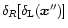 $\delta_{R}[\delta_{\rm L}({\vec x''})]$