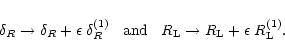 \begin{displaymath}%
\delta_{R}\rightarrow \delta_{R}+ \epsilon \; \delta_R^{(1)...
...R_{\rm L} \rightarrow R_{\rm L} + \epsilon \; R_{\rm L}^{(1)}.
\end{displaymath}