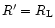 $R'=R_{\rm L}$