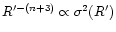 $R'^{-(n+3)} \propto \sigma^2(R')$