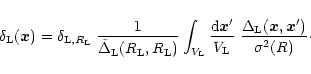 \begin{displaymath}%
\delta_{\rm L}({\vec x}) = \delta_{{\rm L},R_{\rm L}} \; \f...
...\; \frac{\Delta_{\rm L}({\vec x},{\vec x'})}{\sigma^2(R)}\cdot
\end{displaymath}