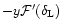 $- y {\cal F}'(\delta_{\rm L})$