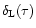 $\delta_{\rm L}(\tau)$