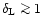 $\delta_{\rm L}\mathrel{\mathchoice {\vcenter{\offinterlineskip\halign{\hfil
$\d...
...r{\offinterlineskip\halign{\hfil$\scriptscriptstyle ...