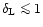 $\delta_{\rm L}\mathrel{\mathchoice {\vcenter{\offinterlineskip\halign{\hfil
$\d...
...r{\offinterlineskip\halign{\hfil$\scriptscriptstyle ...