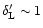 $\delta_{\rm L}' \sim 1$