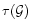 $\tau({\cal G})$