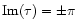 ${\rm Im}(\tau ) = \pm \pi $