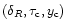 $(\delta_{R},\tau_{\rm c},y_{\rm c})$