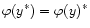 $\varphi(y^{\ast})=\varphi(y)^{\ast}$