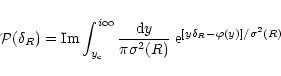 \begin{displaymath}%
{\cal P}(\delta_{R}) = {\rm Im}\int_{y_{\rm c}}^{i\infty} \...
...igma^2(R)} \; {\rm e}^{[y \delta_{R}- \varphi(y)]/\sigma^2(R)}
\end{displaymath}