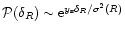 ${\cal P}(\delta_{R}) \sim {\rm e}^{y_{\rm s} \delta_{R}/\sigma^2(R)}$