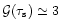 ${\cal G}(\tau_{\rm s}) \simeq 3$