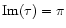 ${\rm Im}(\tau) = \pi$