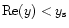 ${\rm Re}(y) < y_{\rm s}$