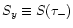 $S_y \equiv S(\tau_-)$