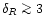 $\delta_{R}\mathrel{\mathchoice {\vcenter{\offinterlineskip\halign{\hfil
$\displ...
...r{\offinterlineskip\halign{\hfil$\scriptscriptstyle ...