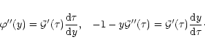 \begin{displaymath}%
\varphi''(y) = {\cal G}'(\tau) \frac{{\rm d}\tau}{{\rm d}y}...
...G}''(\tau) = {\cal G}'(\tau) \frac{{\rm d}y}{{\rm d}\tau}\cdot
\end{displaymath}
