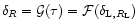 $\delta_{R}= {\cal G}(\tau) = {\cal F}(\delta_{{\rm L},R_{\rm L}})$